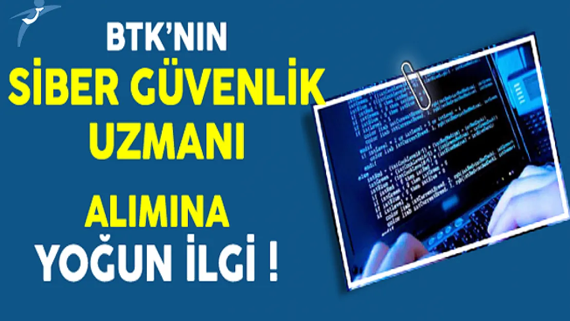 BTK'nın Siber Güvenlik Uzmanı Alımına 25 Bin Kişi Başvurdu