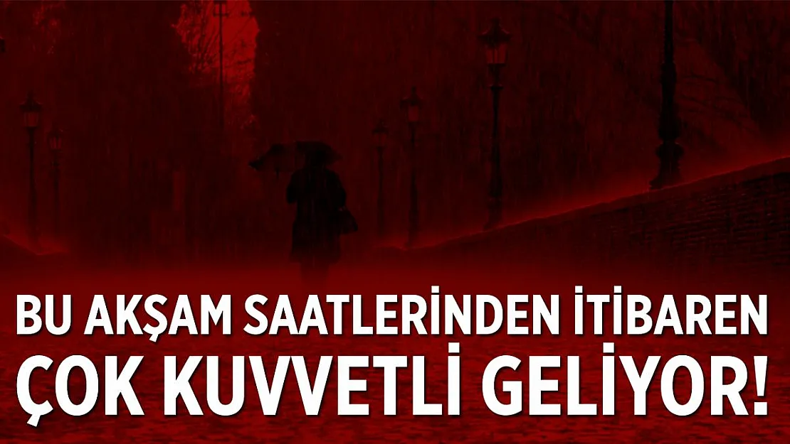 Bu akşamdan itibaren çok şiddetli yağış geliyor! Olumsuzluklara karşı tedbirinizi hemen alın!