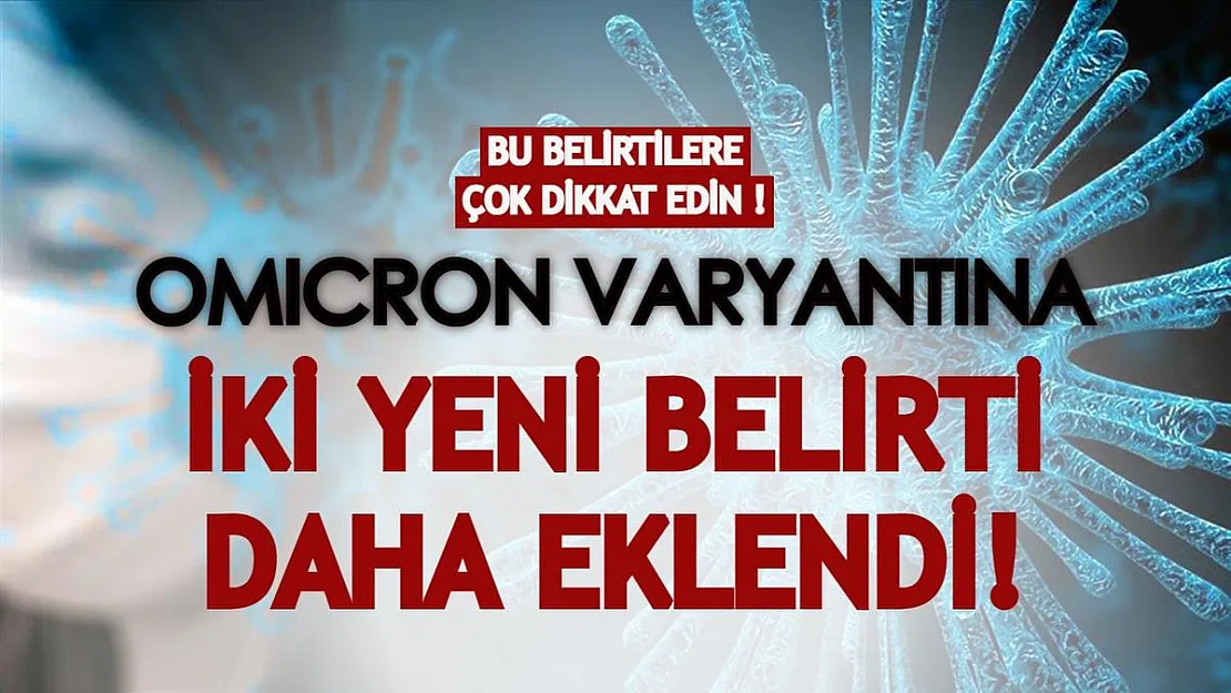 Bu belirtilere çok dikkat edin! Koronavirüsün Omicron varyantına iki yeni belirti daha eklendi!