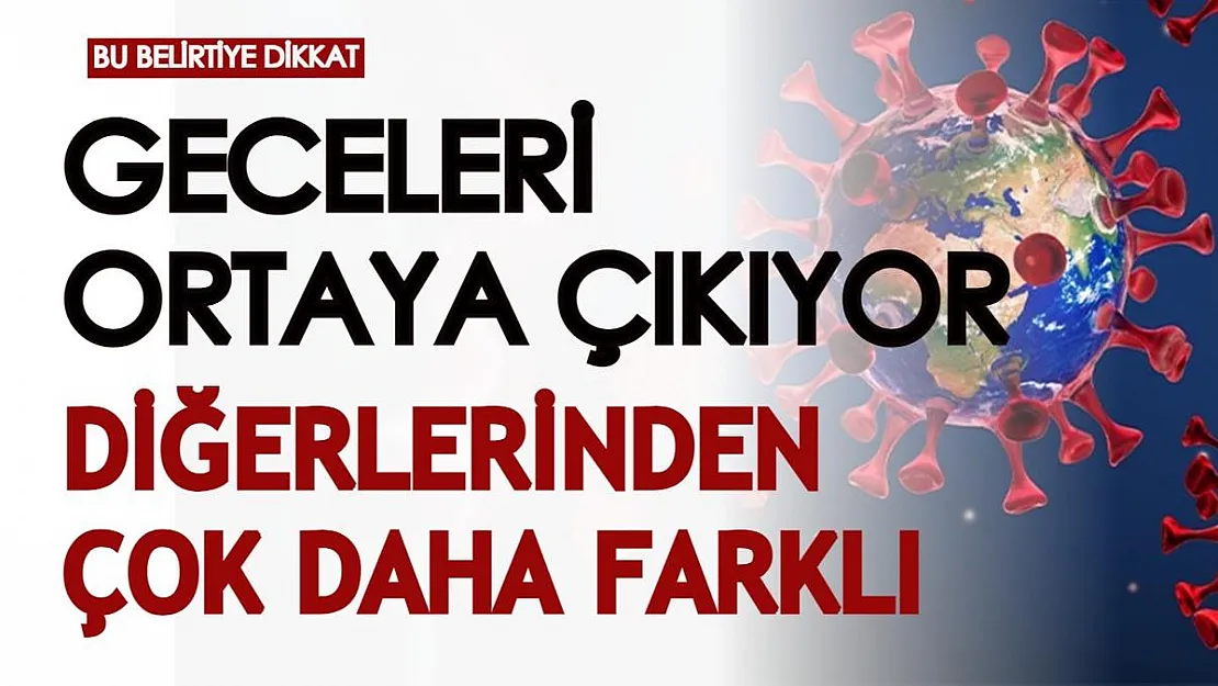 Bu belirtiye dikkat! Geceleri ortaya çıkıyor: Diğerlerinden çok farklı olduğu anlaşıldı