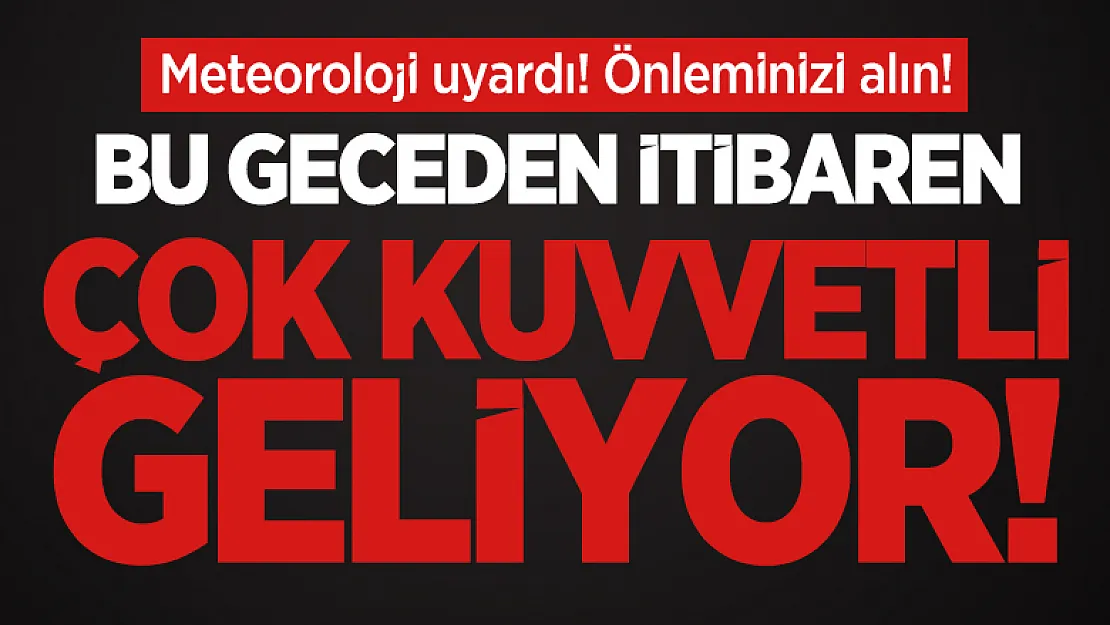 Bu gece başlıyor: Yer yer kuvvetli olacak! Yarın akşama kadar devam etmesi bekleniyor