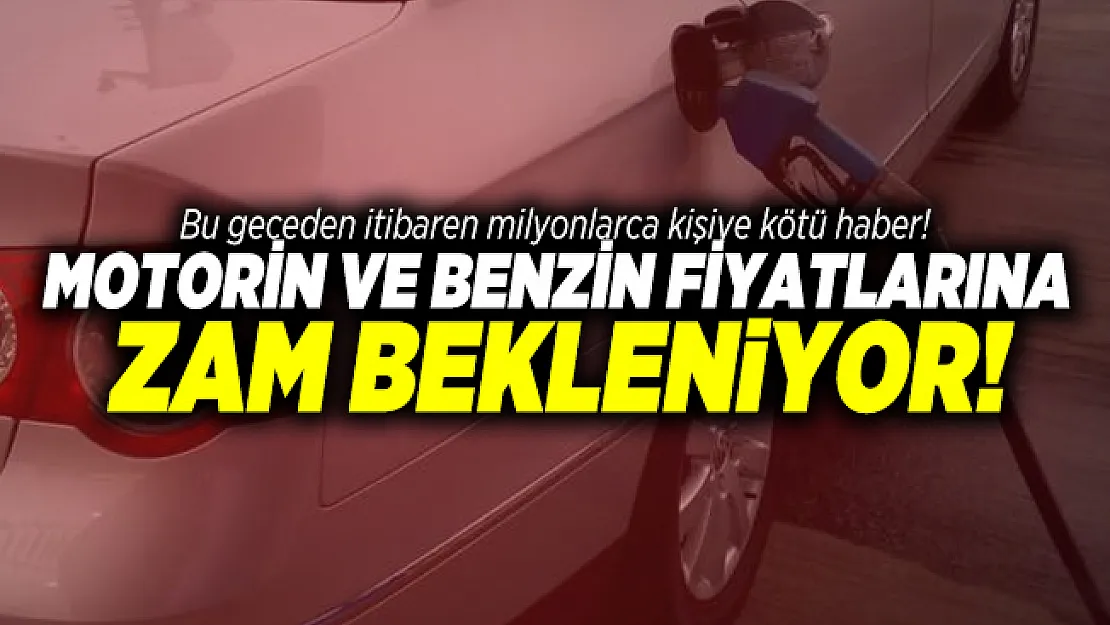 Bu geceden itibaren milyonlarca kişiye kötü haber! Motorin ve benzin fiyatlarına büyük zam bekleniyor!