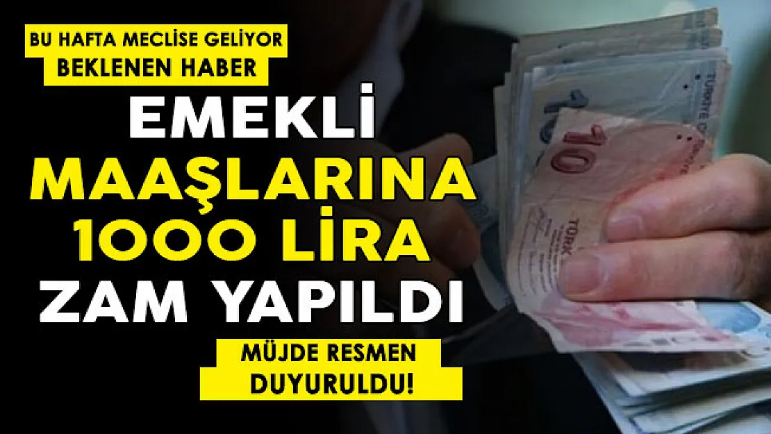 Bu hafta TBMM'ye geliyor! Müjde resmen duyuruldu: Emekli maaşlarına 1000 lira zam yapıldı
