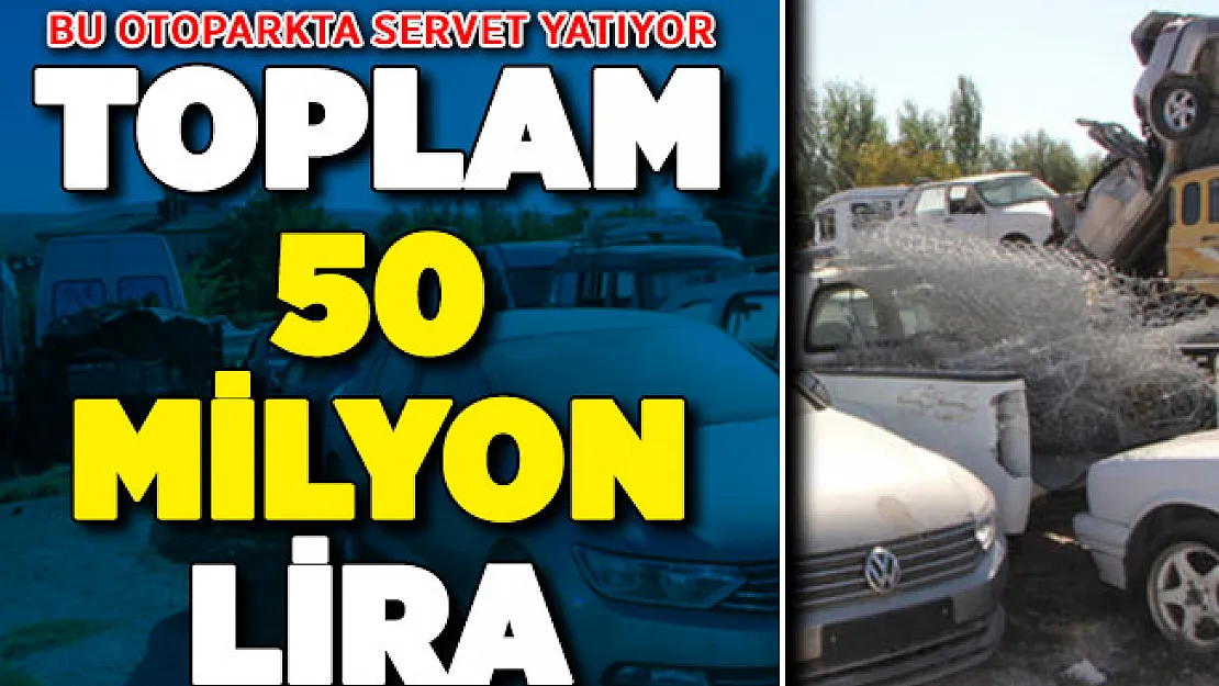 Bu Otoparkta 500'e Yakın Araba Var ! Değerli 50 Milyon Lira