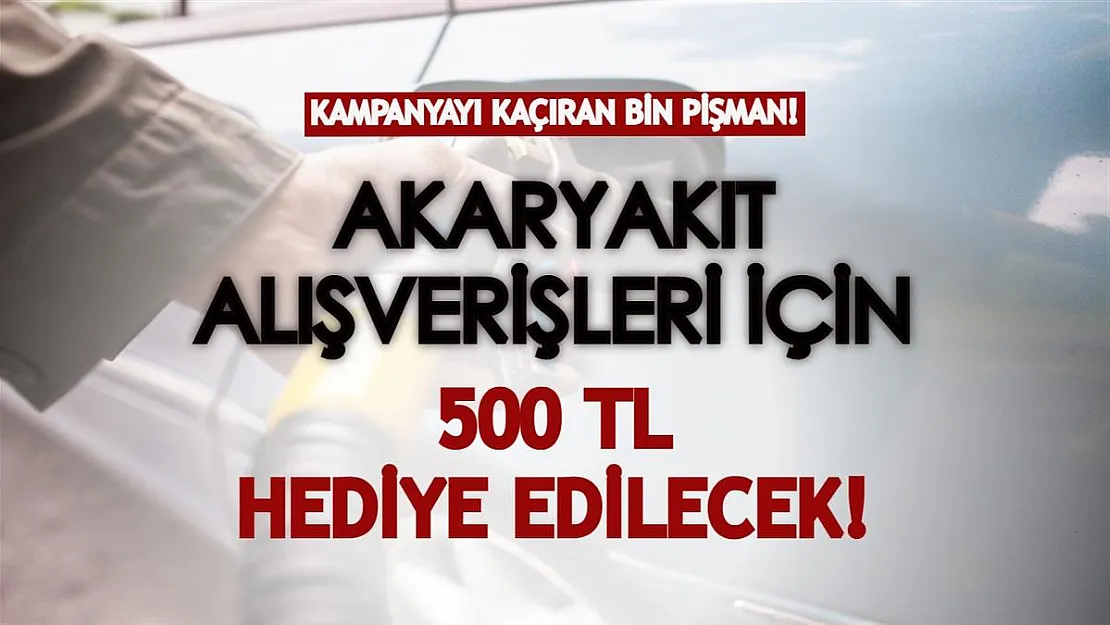 Bu yakıt kampanyasını kaçıran bin pişman olacak! Akaryakıt alışverişleriniz için 500 TL hediye edilecek!
