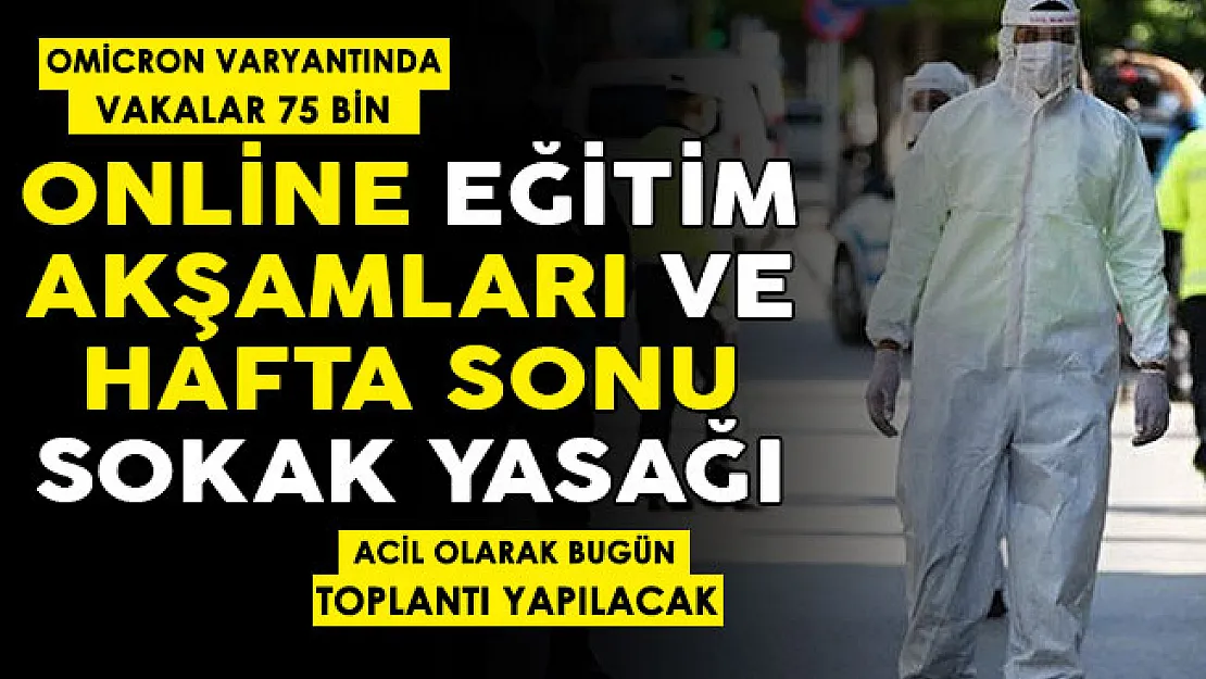 Bugün acil olarak toplanıyorlar! Günlük vaka sayısı 75 bini buldu: Online eğitime geçiş, akşamları ve hafta sonları sokağa çıkma yasağı