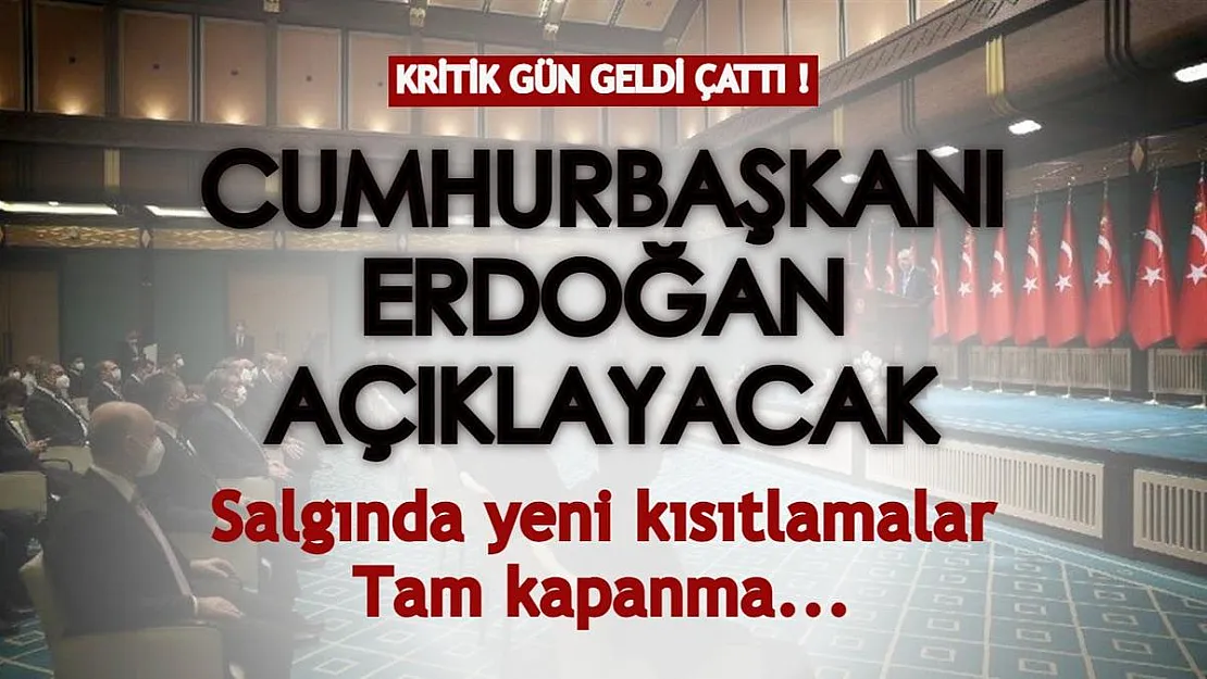 Bugün kritik gün! Cumhurbaşkanı Erdoğan açıklayacak: Koronavirüste yeni kısıtlamalar, tam kapanma...