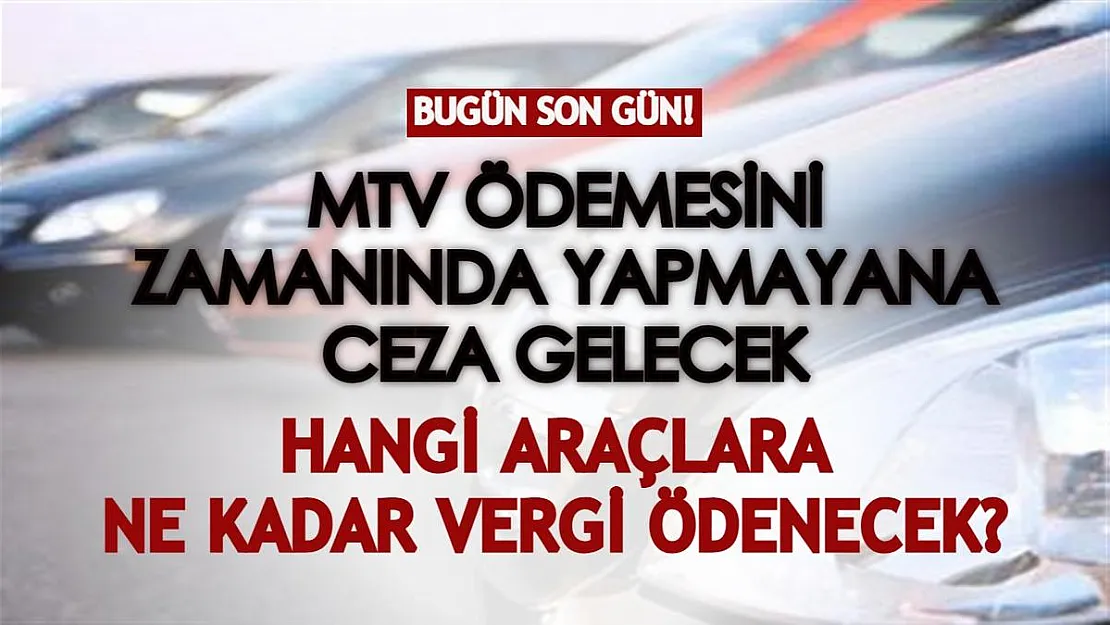 Bugün son gün! MTV ödemesini zamanında yapmayana ceza gelecek! Hangi araçlara ne kadar vergi ödeniyor?