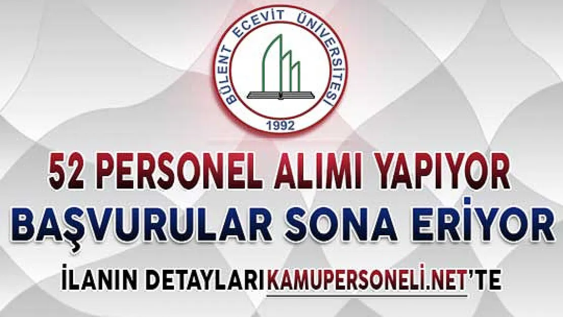 Bülent Ecevit Üniversitesi 52 Sözleşmeli Personel Alımı Başvuruları Sona Eriyor (En Az Lise Mezunu)