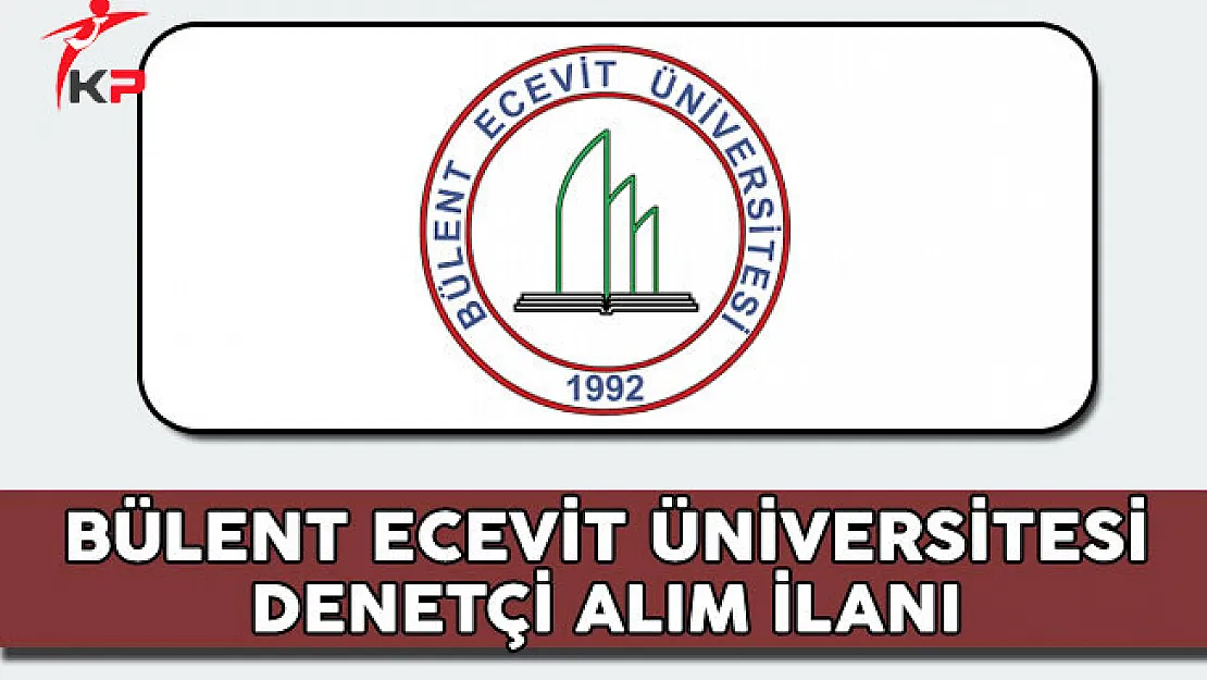 Bülent Ecevit Üniversitesi Denetçi Alım İlanı