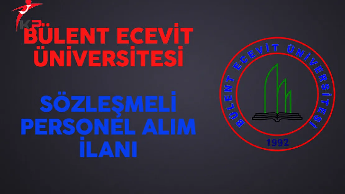 Bülent Ecevit Üniversitesi Sözleşmeli Personel Alım İlanı