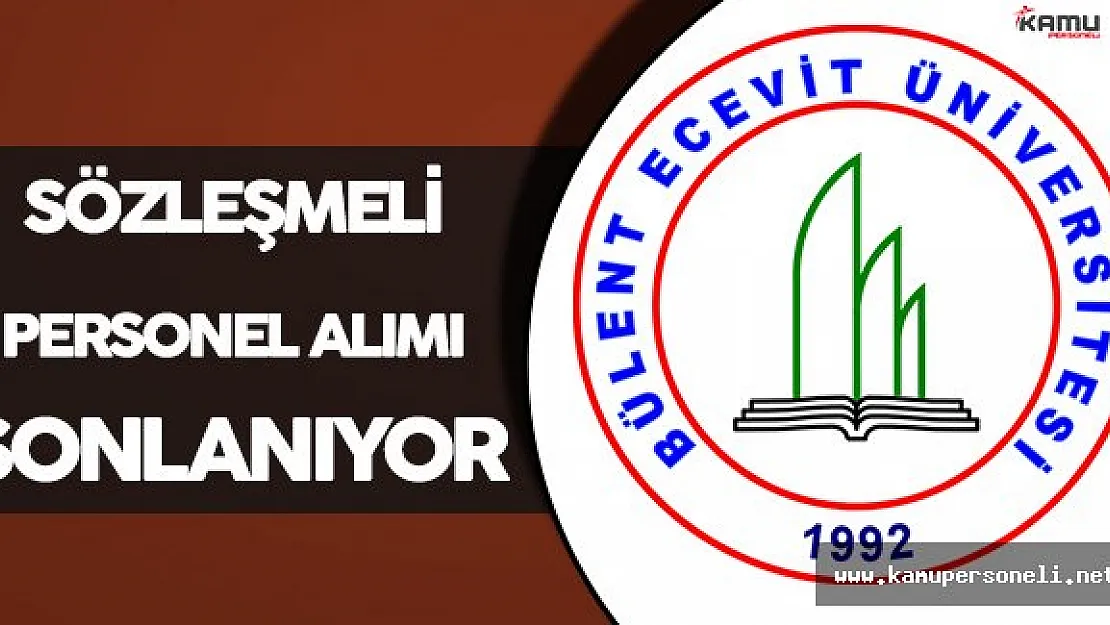 Bülent Ecevit Üniversitesi Sözleşmeli Personel İlanına Başvurular Sonlanıyor
