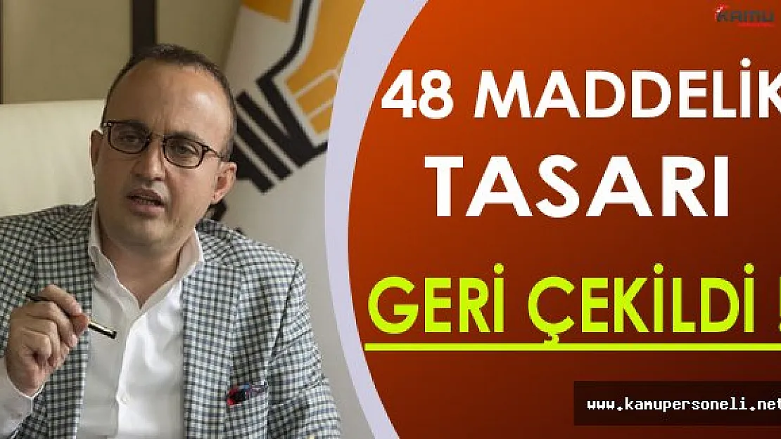 Bülent Turan 48 Maddelik Tasarının Geri Çekildiğini Açıkladı