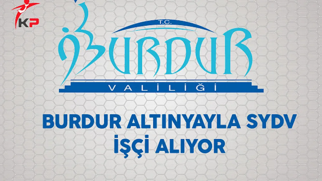 Burdur Altınyayla SYDV İşçi Alıyor