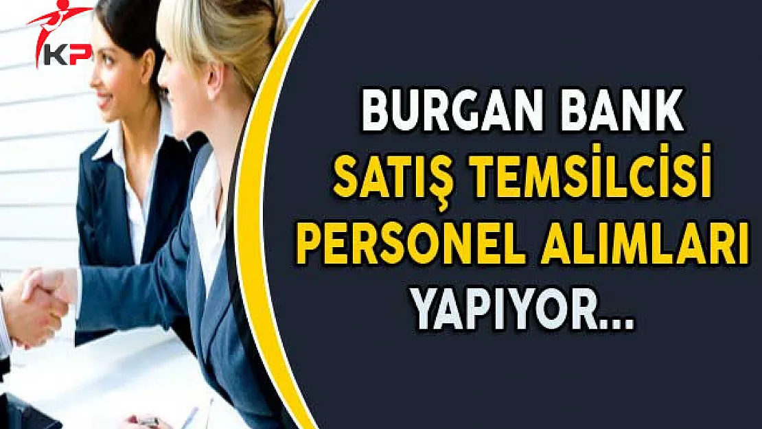 Burgan Bank Saha Satış Temsilcisi Personel Alımı Yapıyor