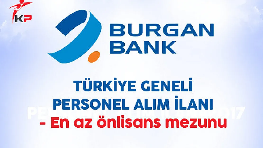 Burgan Bank Türkiye Geneli Personel Alım İlanı