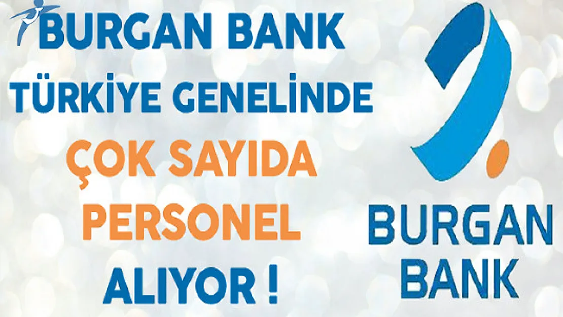 Burgan Bank Türkiye Genelinde Çok Sayıda Personel Alıyor