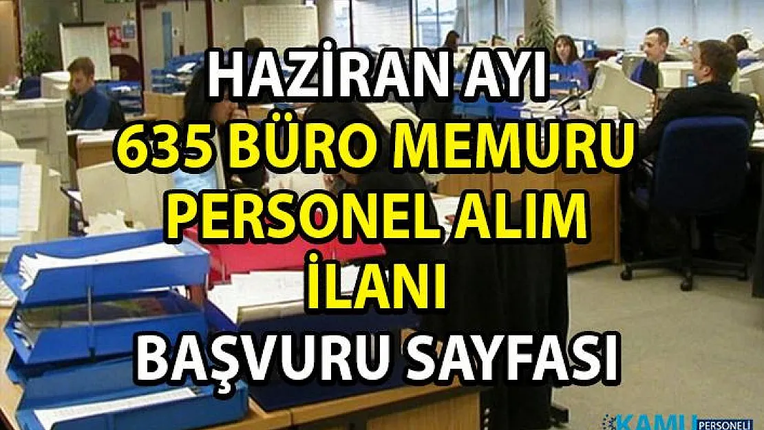 Büro memuru alım ilanları! İŞKUR tarafından Haziran ayı için 635 büro personeli alımı yapılacaktır!