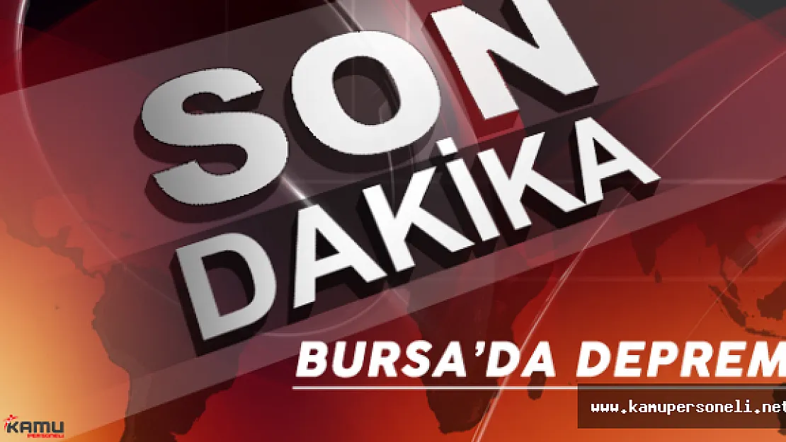 Bursa 'da 4,3 Büyüklüğündeki Deprem Vatandaşları Tedirgin Etti