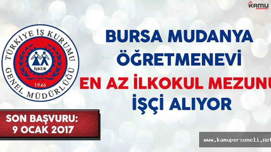 Bursa Mudanya Öğretmenevi En Az İlkokul Mezunu İşçi Alıyor
