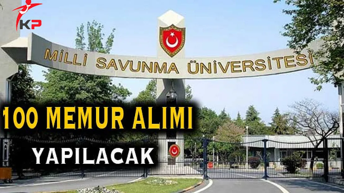 Bütçe Sınırlaması Olmadan Milli Savunma Üniversitesine 100 Memur Alımı Yapılacak