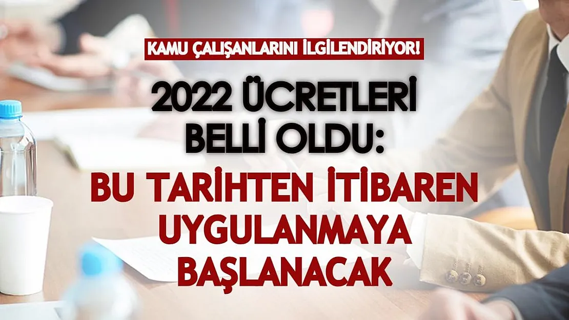 Bütün kamu çalışanları için tarih belli oldu: Yeni ücretler o tarihten itibaren uygulanacak