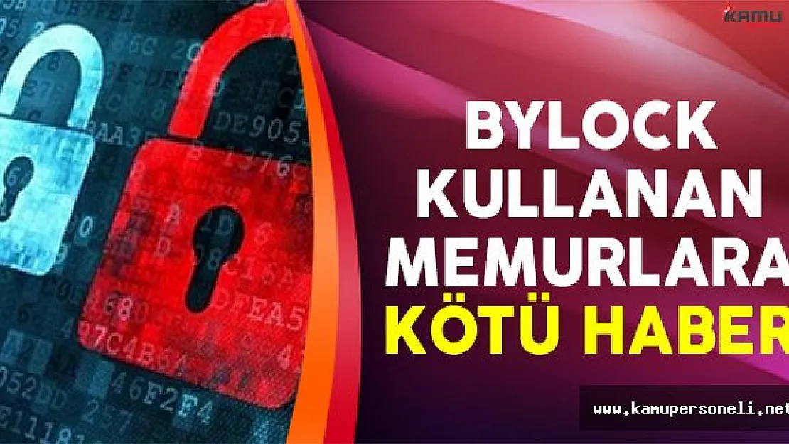 ByLock Kullanan Memurlar İçin Yakalama Kararı