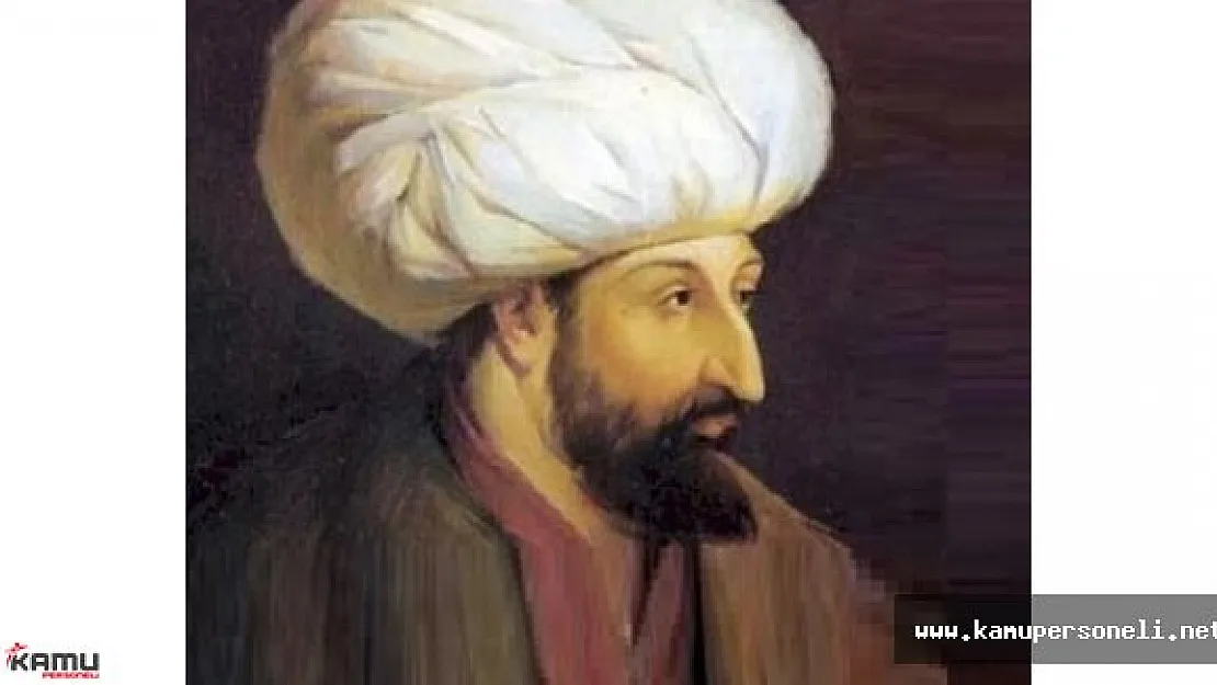 Çağ Kapatıp Çağ Açan Komutan Fatih Sultan Mehmet Kimdir?