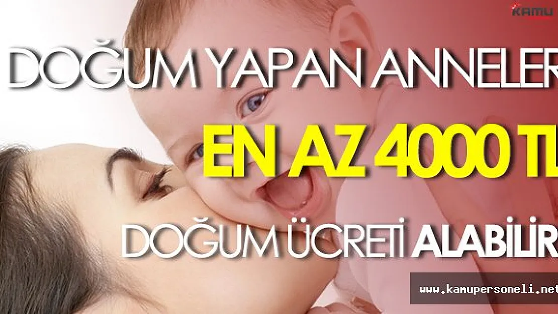Çalışan, Hamile Anneler En Az 4000 TL Doğum Ödeneği Alabilirler