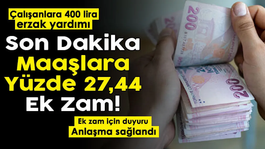 Çalışanları mutlu edecek bir gelişme daha! Maaşlara yüzde 27,44 ek zam yapıldı: Ayrıca çalışanlara 400 lira erzak yardımı veriliyor