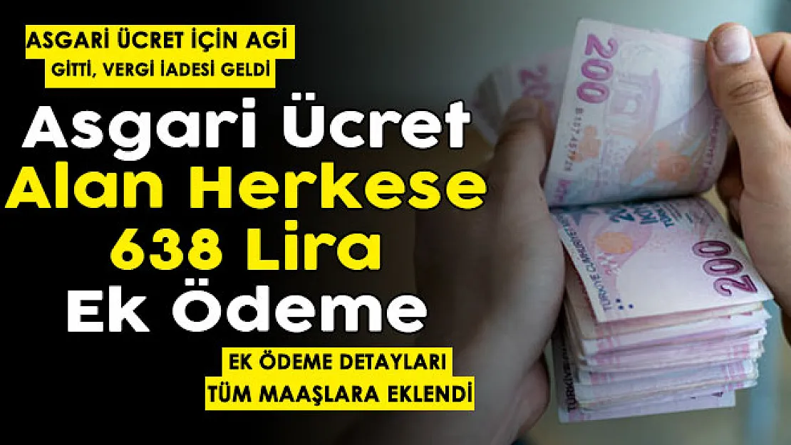 Çalışanların maaşında AGİ gitti, vergi iadesi geldi! Asgari ücret maaş alan herkese 638 lira ek ödeme