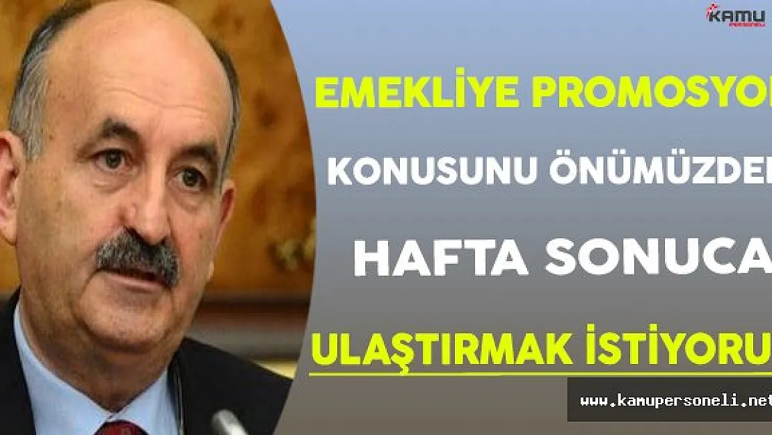 Çalışma Bakanı Müezzinoğlu: Emekliye Promosyonu Başbakanımızın Desteği İle Sonuçlandırıyoruz