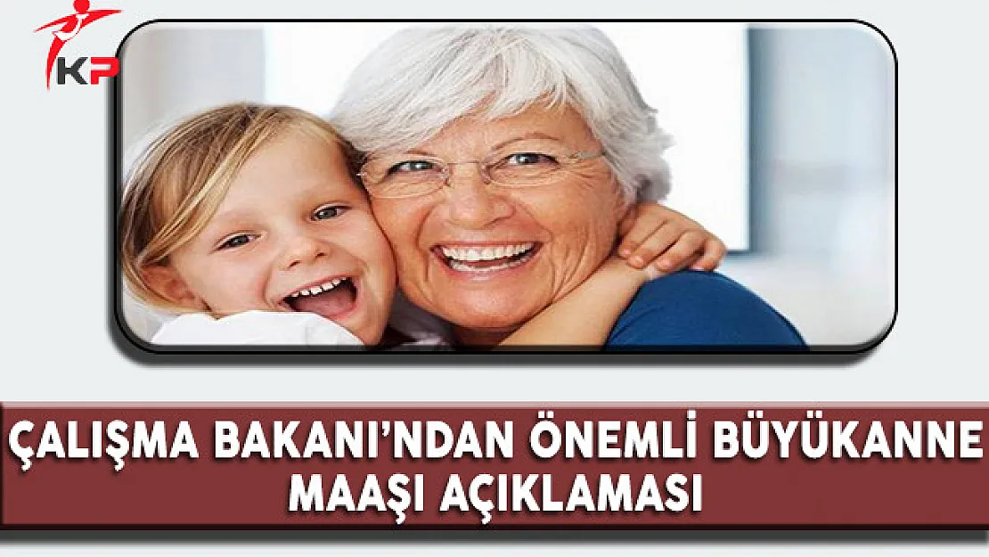 Çalışma Bakanı Müezzinoğlu,'ndan Büyükanne Maaşı Açıklaması