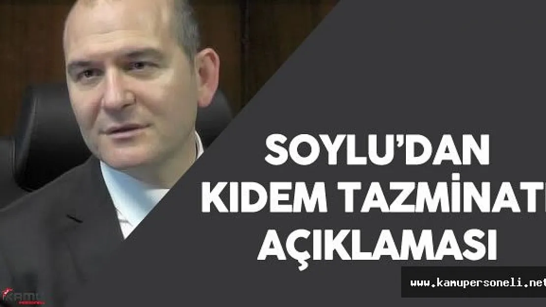 Çalışma Bakanı Soylu'dan Son Dakika Kıdem Tazminatı Açıklaması