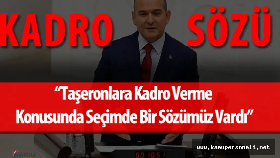 Çalışma Bakanı Süleyman Soylu " Kadro" Açıklaması Yaptı