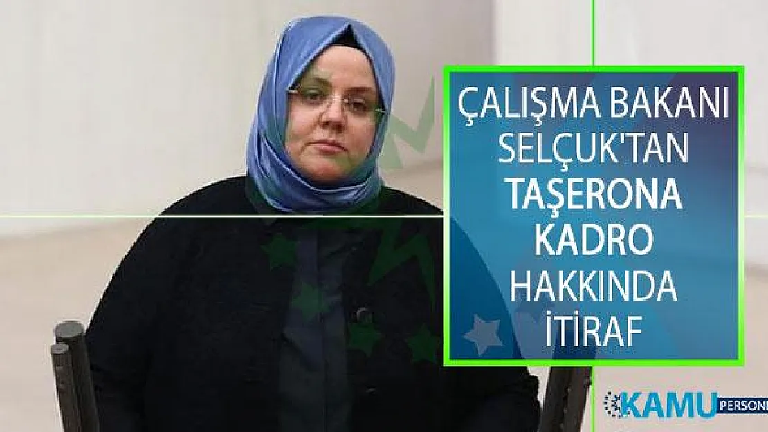 Çalışma Bakanı Zehra Zümrüt Selçuk'tan Taşerona Kadro Hakkında İtiraf! CHP'nin Soru Önergesini Yanıtladı!