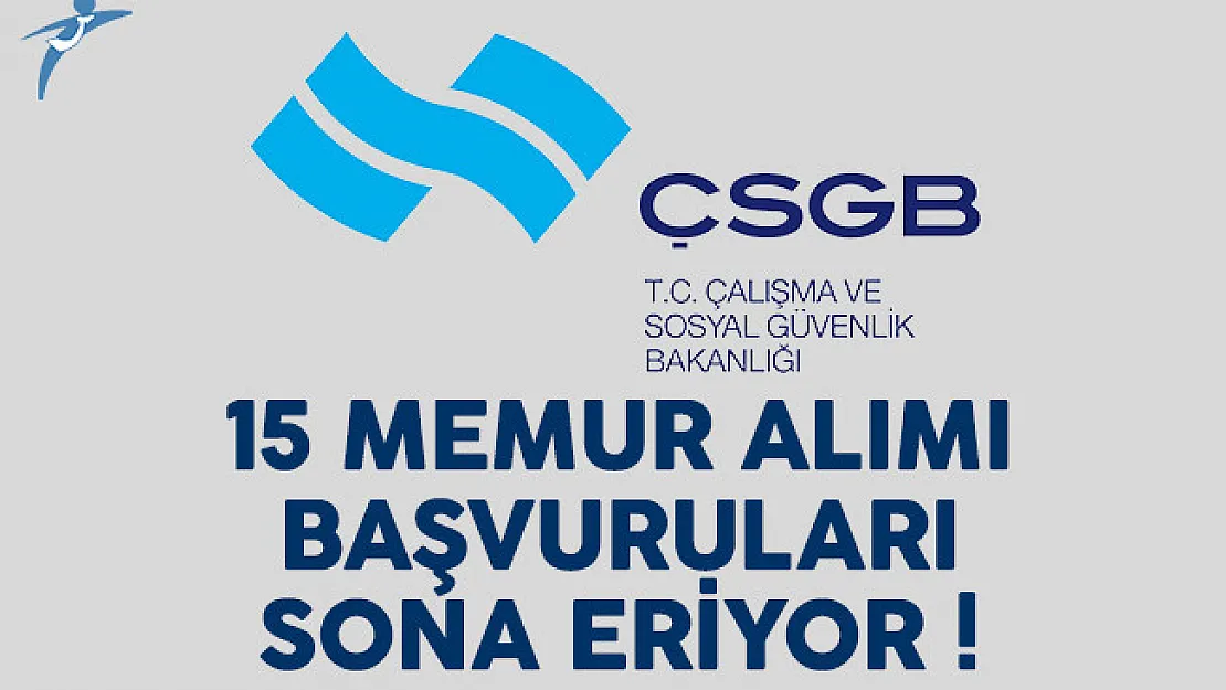 Çalışma Bakanlığı (ÇSGB) memur alımı başvuruları sona eriyor