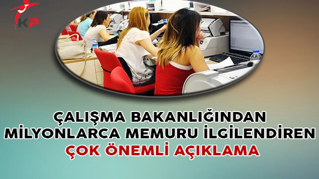 Çalışma Bakanlığından Memur Başarısının Değerlendirilmesine İlişkin Açıklama