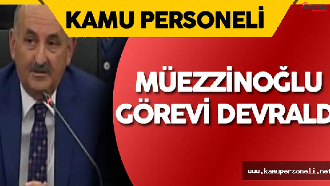 Çalışma ve Sosyal Güvenlik Bakanı Mehmet Müezzinoğlu Görevi Devraldı
