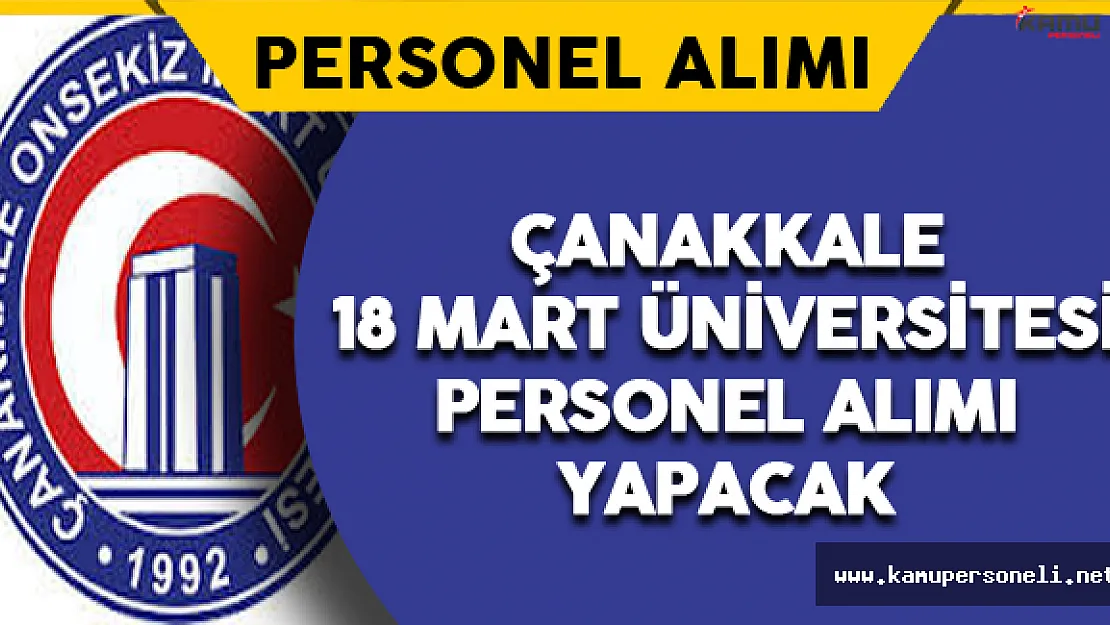 Çanakkale 18 Mart Üniversitesi Personel Alımı Yapacak