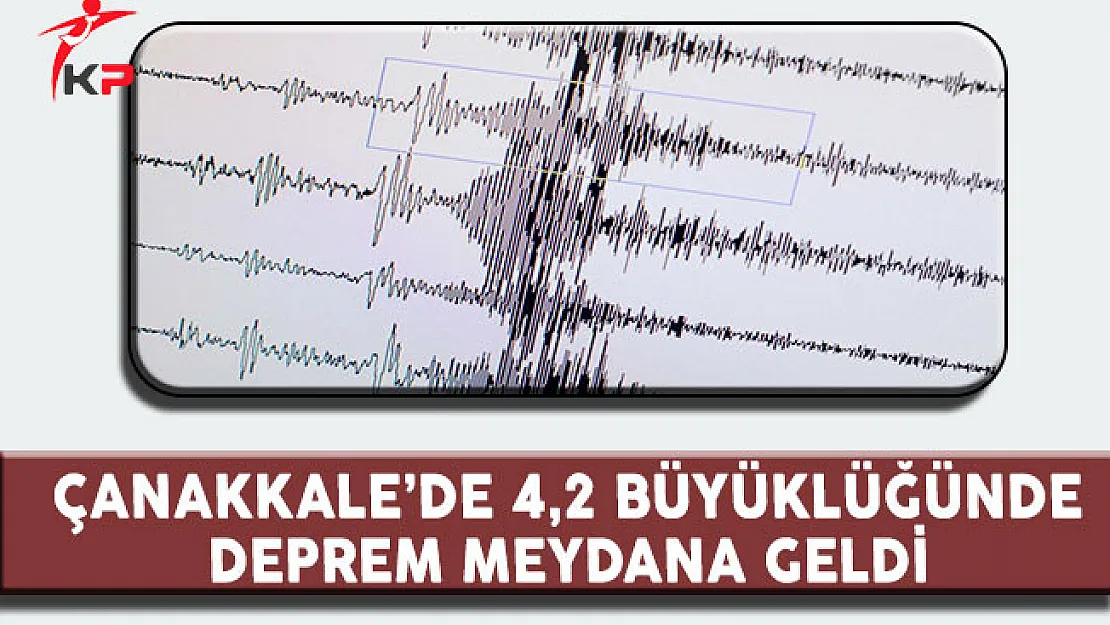 Çanakkale'de Deprem!