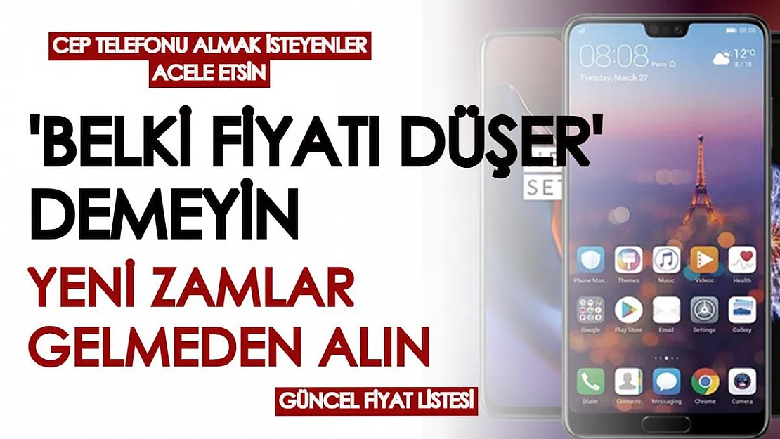 Cep telefonu almak isteyenler acele etsin! Yeniden zam gelmeden son uygun fiyatlar! Samsung, Xiaomi güncel fiyat listesi