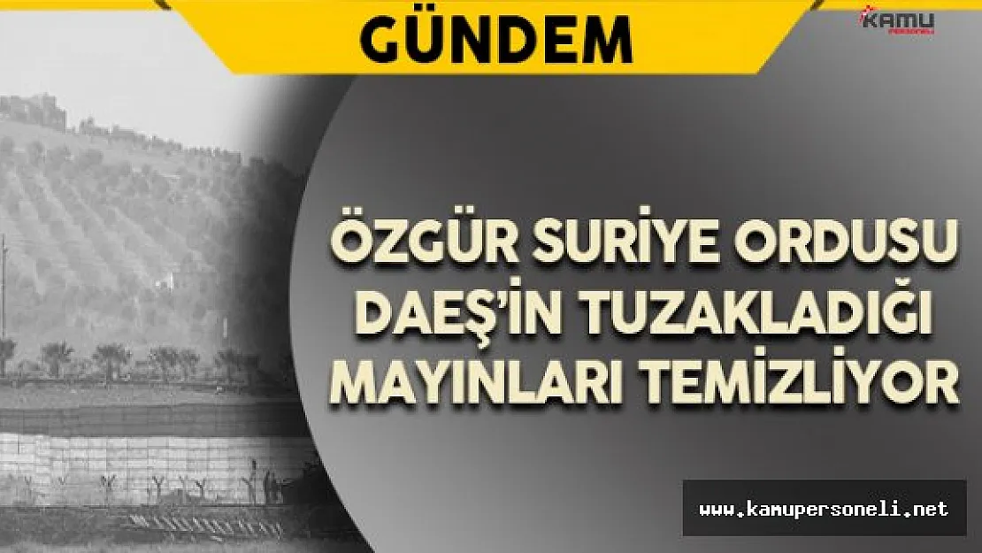 Cerablus DAEŞ'in Tuzakladığı Mayınlardan Temizleniyor