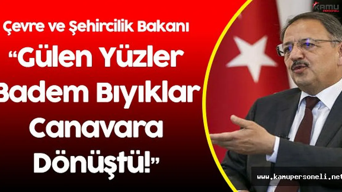 Çevre ve Şehircilik Bakanı: " En Zeki Çocuklarımızı Seçtiler ! Mahvettiler Yavrularımızı"