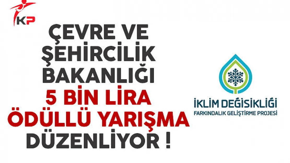 Çevre ve Şehircilik Bakanlığı 5 bin lira ödüllü yarışma düzenliyor