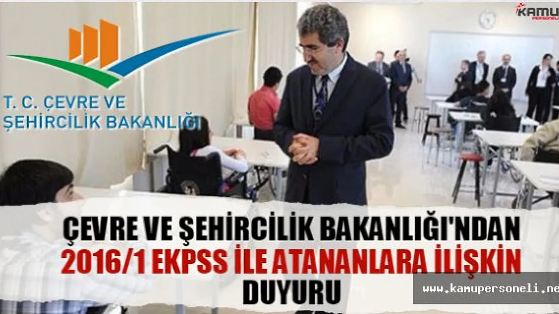 Çevre ve Şehircilik Bakanlığından EKPSS atamalarına dair duyuru
