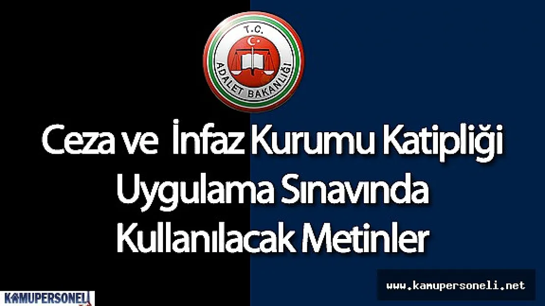Ceza ve İnfaz Kurumu Katipliği Uygulama Sınavında Kullanılacak Metinler Yayımlandı