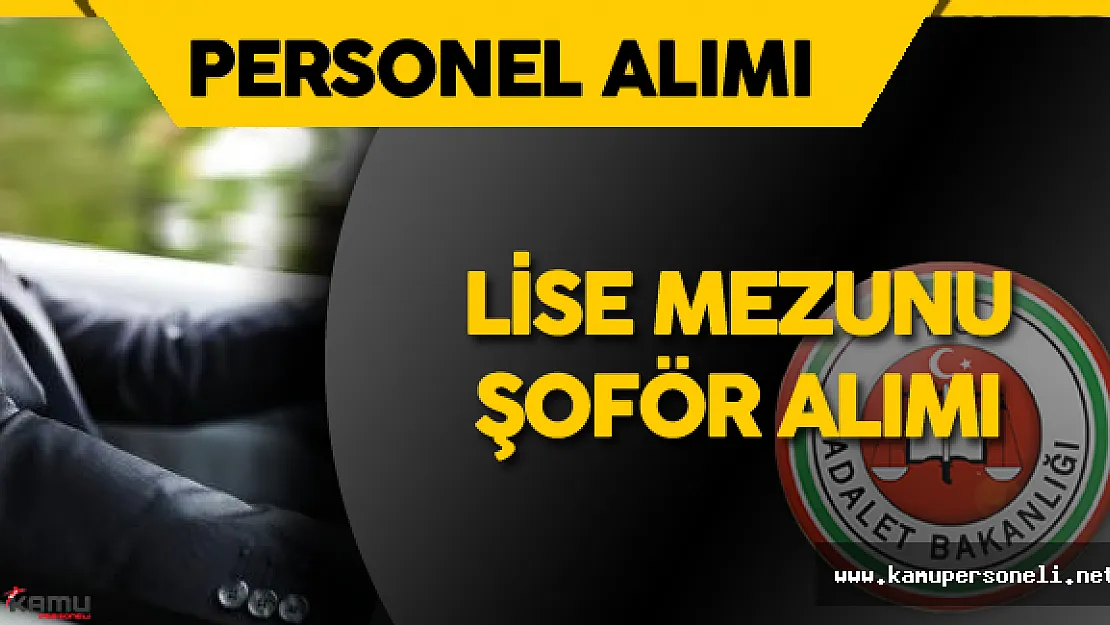 Ceza ve Tevkifevleri Genel Müdürlüğü (CTE)  Lise Mezunu 121 Şoför Alımı Yapacak !