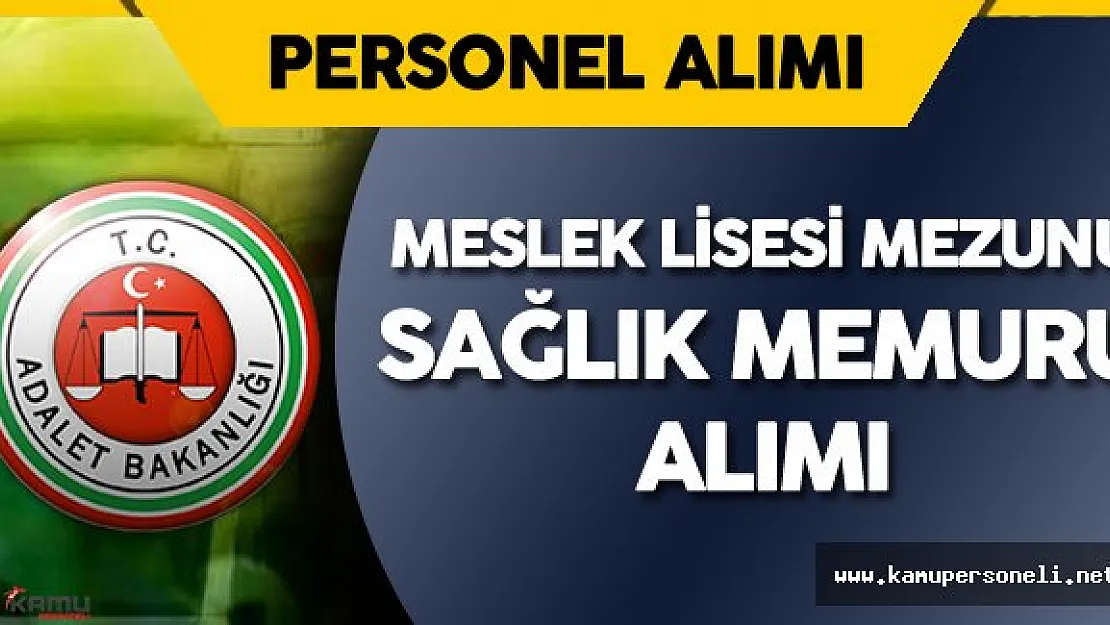 Ceza ve Tevkifevleri Genel Müdürlüğü Sağlık Memuru Alımı Yapacak