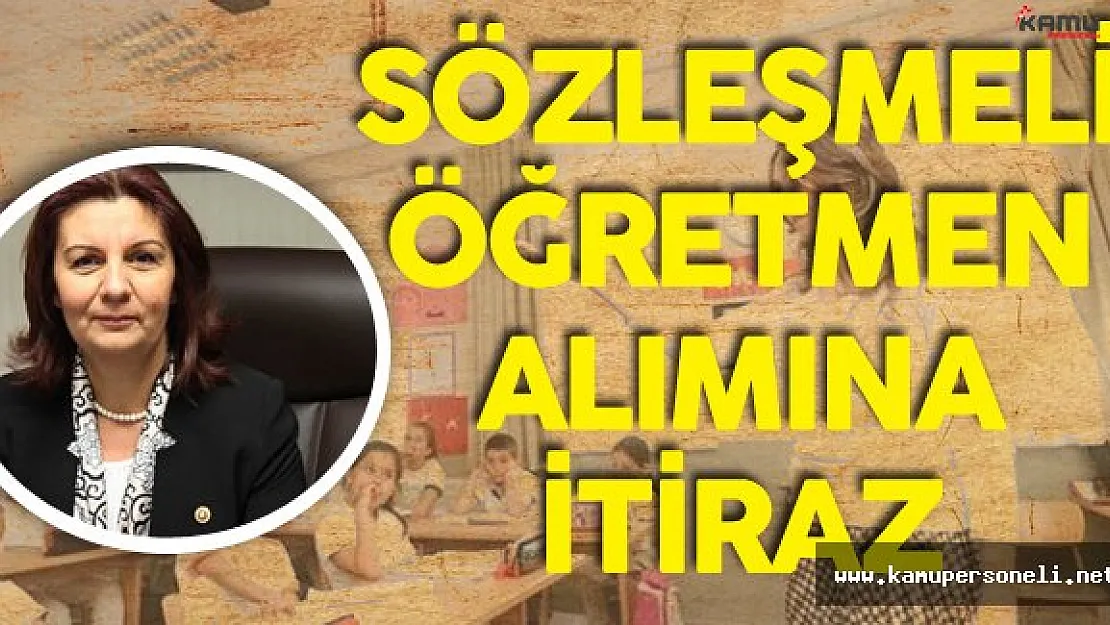 CHP Genel Başkan Yardımcısı  :" Sözleşmeli Öğretmen Alımından Vazgeçilsin"